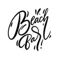 Beach bar phrase. Hand drawn vector lettering. Summer quote. Isolated on white background Royalty Free Stock Photo