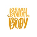 Beach body- hand lettering for fitness and sport apps, summer party, flyers, banners, posters, stickers, prints t shirt