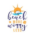 Beach more worry less summer lettering typography Royalty Free Stock Photo