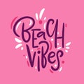 Beach Vibes hand drawn vector lettering phrase. Modern typography. Isolated on pink background. Summer poster Royalty Free Stock Photo