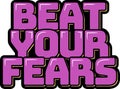 Beat Your Fears