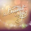 Beatiful Life! - calligraphic words and bokeh.