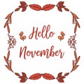 Beautiful autumn leaf flower frame, for template of text hello november. Vector