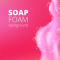 Beautiful bright background with Bath pink foam and designed text. Shampoo bubbles texture. Sparkling pink shampoo and
