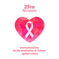 Beautiful card with white ribbon and pink heart for International Day for the Elimination of violence against women.