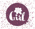 Beautiful confetti poster with quotes lettering its a girl. Vector