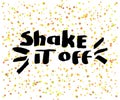 Beautiful confetti poster with quotes lettering shake it off. Vector