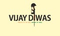 Beautiful Creative Typography for Vijay Diwas, An Indian Military Victory Day. Tribute To The Real Heroes of India. Illustration.