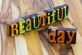 Beautiful day today positive attitude feeling good Royalty Free Stock Photo