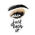 Beautiful eye with long black lashes, Golden eyeshadow, brows. Just lash it - Vector Handwritten quote.