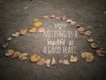 Beautiful good heart quote with love sign from autumn leaves