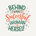 Beautiful illustration with lettering about woman. Handwritten inspirational motivational quote. Template design element. Print