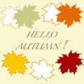 Beautiful illustration on a theme of autumn: frame of maple leaves with the word hello autumn colors in natural vision. Royalty Free Stock Photo