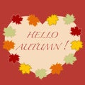 Beautiful illustration on a theme of autumn: frame of maple leaves with the word hello autumn colors in natural vision. Royalty Free Stock Photo