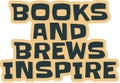 Books and Brews Inspire Lettering Vector Design