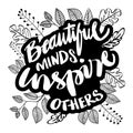 Beautiful minds inspire others.