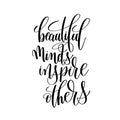 beautiful minds inspire others brush ink hand lettering inscription