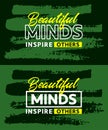 Beautiful minds inspire others motivational quotes stroke background, Short phrases quotes, typography, slogan grunge