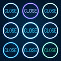 Beautiful neon set inscription close. Abstract set color neon circle with glowing lines. Vector Illustration. Eps 10