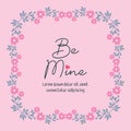 Beautiful template of flower frame unique for greeting be mine card. Vector