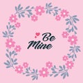 Beautiful template of flower frame unique for greeting be mine card. Vector