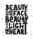 Beauty is not in the face, beauty is a light in the heart. Royalty Free Stock Photo