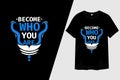Become Who You Are Typography T-Shirt Design Royalty Free Stock Photo