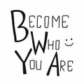 Become who you are word vector illustration Royalty Free Stock Photo