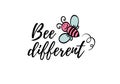Bee different phrase with doodle bee on white background. Lettering poster, motivational card design or t-shirt, textile Royalty Free Stock Photo