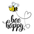 Bee happy` funny vector text quotes and bee drawing.