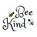Bee kind hand drawn design with cute bees vector flat Royalty Free Stock Photo