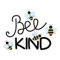 Bee kind vector design with flying bees cartoon flat style