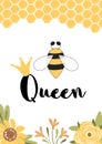 Bee queen clogan Cute text in yellow card. Honeycomb flowers Love poster design with queen bee crown Vector