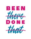 Been there Done that - hand lettering artwork.