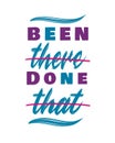 Been there Done that - hand lettering design. Royalty Free Stock Photo