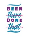 Been there Done that - hand lettering design.