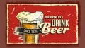 Beer Glass Born To Drink Advertising Poster Vector