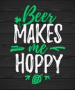 Beer Makes Me Hoppy funny lettering Royalty Free Stock Photo