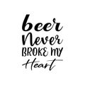 beer never broke my heart black letter quote