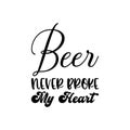 beer never broke my heart black letter quote