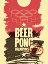 Beer Pong typographical vintage grunge style poster. Retro vector illustration. Royalty Free Stock Photo