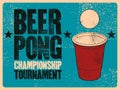 Beer Pong typographical vintage grunge style poster. Retro vector illustration. Royalty Free Stock Photo