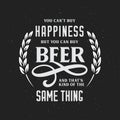 Beer related typography quote. Vector vintage illustration.