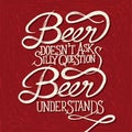 BEER UNDERSTANDS - phrase