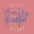 Begin each day with a grateful heart quote typography design