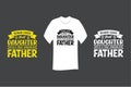 Behind every great daughter is a truly amazing father T Shirt SVG Cut File Design