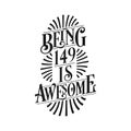 Being 149 Is Awesome - 149th Birthday Typographic Design