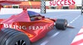 Being fearless and success - pictured as word Being fearless and a f1 car, to symbolize that Being fearless can help achieving