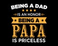 Being A Papa is Priceless / Beautiful Text Tshirt Design Poster Vector Illustration Art
