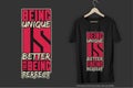 Being Unique is Better Then Being Perfect Motivation Typography Quote T-Shirt Design
